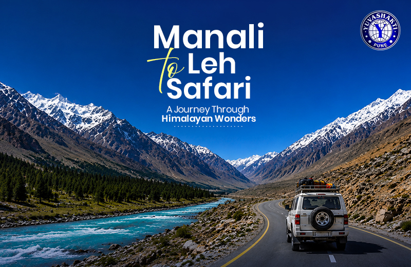 Manali to Leh Safari: A Journey Through Himalayan Wonders