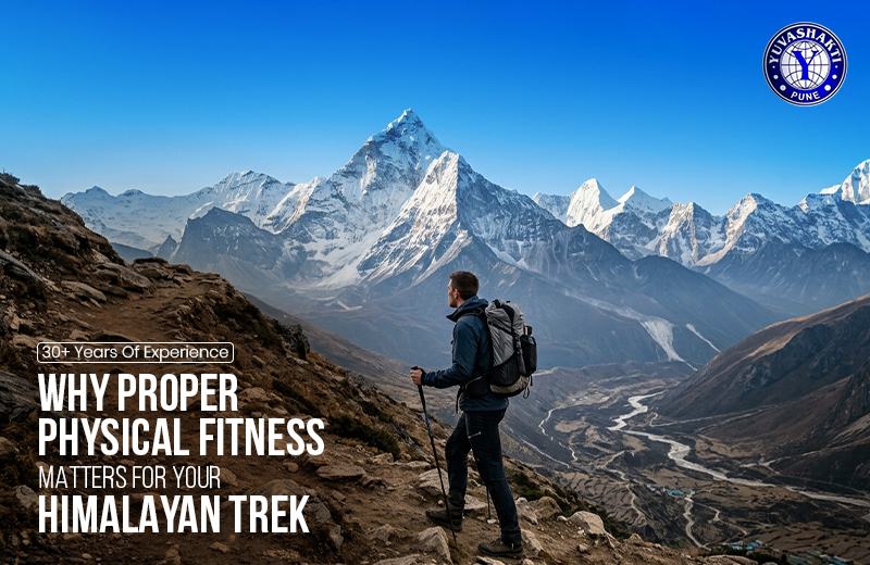 Why Proper Physical Fitness Matters for Himalayan Trek